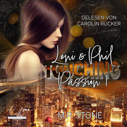 Hoerbuch Leni & Phil: Touching Passion Teil 1 - M. P. Stone - Carolin Rücker
