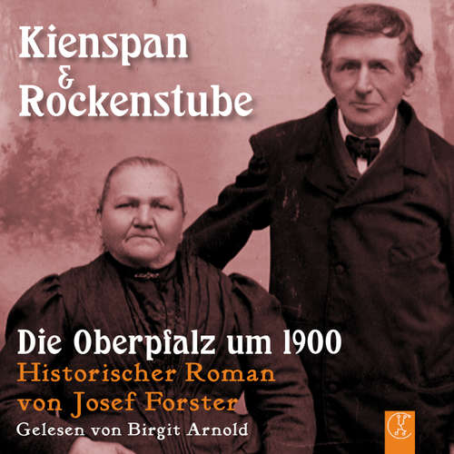 Hoerbuch Kienspan & Rockenstube - Josef Forster - Birgit Arnold
