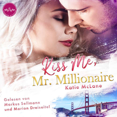 Hoerbuch Kiss Me, Mr. Millionaire - Katie McLane - Marion Dreiseitel