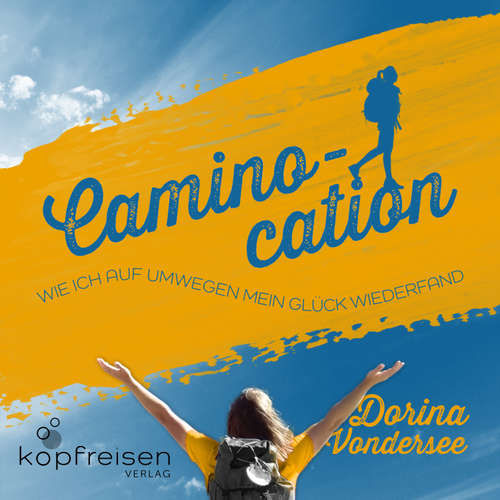 Hoerbuch Caminocation - Dorina Vondersee - Dorina Vondersee