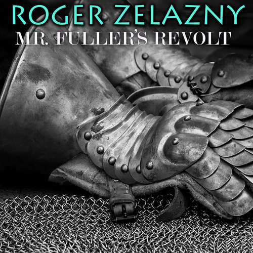 Audiobook Mr. Fuller's Revolt - Roger Zelazny - Peter Coates