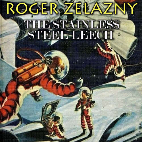 Audiobook The Stainless Steel Leech - Roger Zelazny - Peter Coates