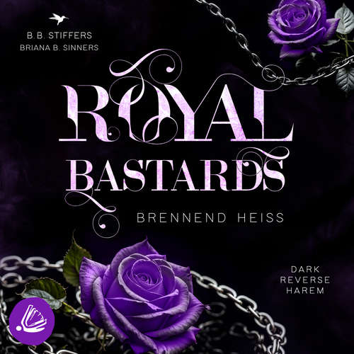 Hoerbuch Royal Bastards: Brennend heiß - B. B. Stiffers - Robert Braun
