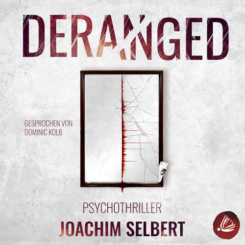 Hoerbuch DERANGED - Joachim Selbert - Dominic Kolb