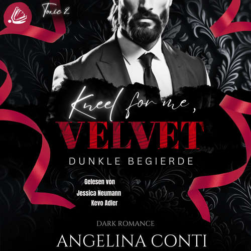Hoerbuch KNEEL FOR ME VELVET: Dunkle Begierde - Angelina Conti - Jessica Neumann
