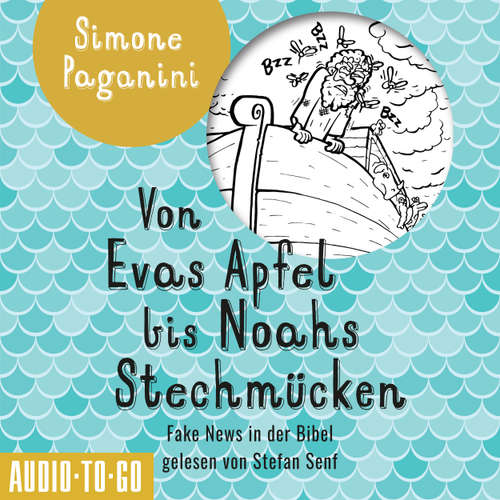 Hoerbuch Von Evas Apfel bis Noahs Stechmücken - Fake News in der Bibel - Simone Paganini - Stefan Senf
