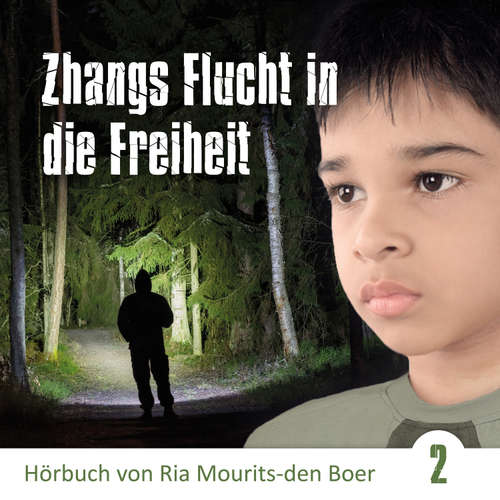 Hoerbuch Zhangs Flucht in die Freiheit - Ria Mourits-den Boer - Daniel Kopp