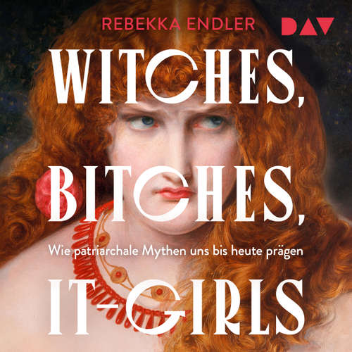 Hoerbuch Witches, Bitches, It-Girls - Rebekka Endler - Rebekka Endler