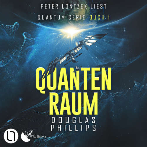 Hoerbuch Quanten Raum - Quantum-Serie, Teil 1 - Douglas Phillips - Peter Lontzek