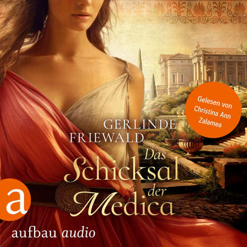 Hoerbuch Das Schicksal der Medica - Die große Medica Saga, Band 2 - Gerlinde Friewald - Christina Ann Zalamea