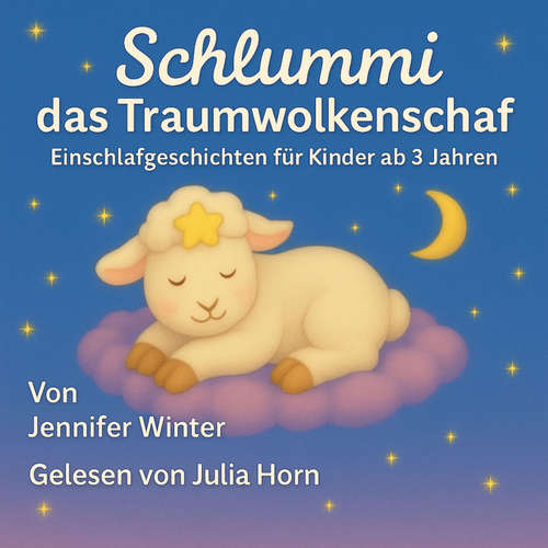 Hoerbuch Schlummi das Traumwolkenschaf - Jennifer Winter - Julia Horn
