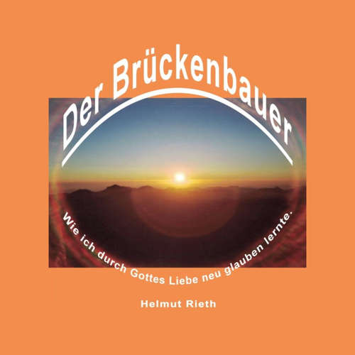 Hoerbuch Der Brückenbauer - Helmut Rieth - Renate von Boddien