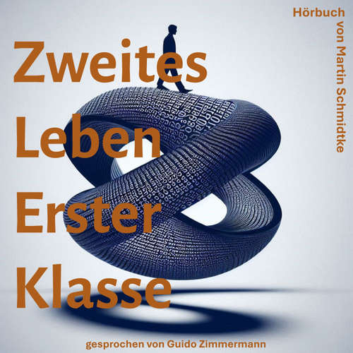 Hoerbuch Zweites Leben Erster Klasse - Martin Schmidtke - Guido Zimmermann