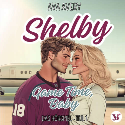 Hoerbuch Shelby. Game Time, Baby – Das Hörspiel Teil 1 - Ava Avery - Stephanie Preis