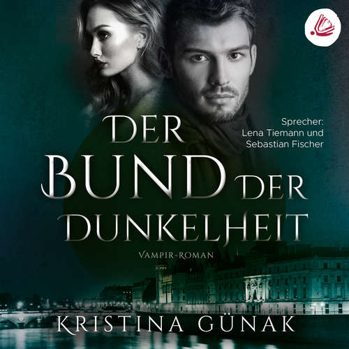 Hoerbuch Der Bund der Dunkelheit: Vampir-Roman (Charlottes Erbe 3) - Kristina Günak - Lena Tiemann