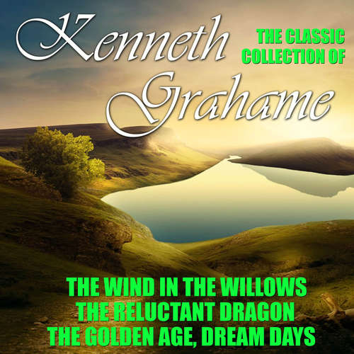 Audiobook The Classic Collection of Kenneth Grahame - Kenneth Grahame - Mark Bowen
