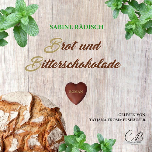 Hoerbuch Brot und Bitterschokolade - Sabine Rädisch - Tatjana Trommershäuser