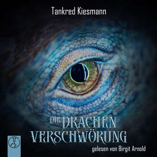 Hoerbuch Die Drachenverschwörung - Tankred Kiesmann - Birgit Arnold