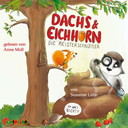 Hoerbuch Dachs & Eichhorn: Die Meisterschnüffler - Susanne Lütje - Anne Moll