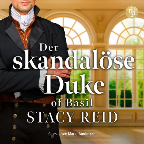 Hoerbuch Der skandalöse Duke of Basil - Stacy Reid - Marie Sandmann