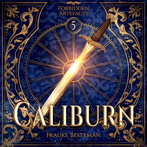 Hoerbuch Caliburn - Forbidden Artefacts, Band 5 - Frauke Besteman - Ines Becher