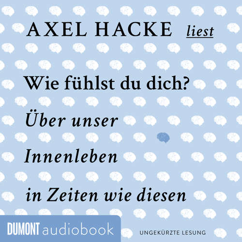 Hoerbuch Wie fühlst du dich? - Axel Hacke - Axel Hacke