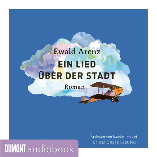 Hoerbuch Ein Lied über der Stadt - Ewald Arenz - Carolin Haupt