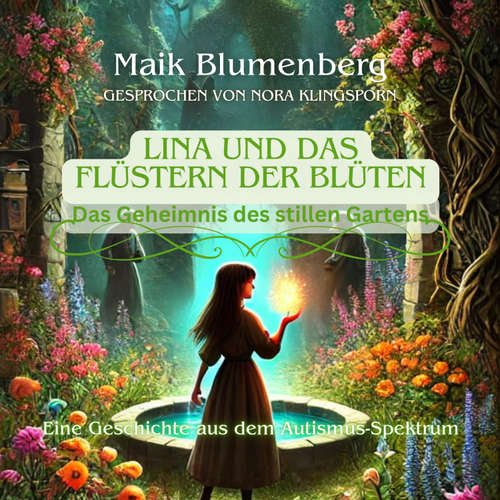 Hoerbuch Lina und das Flüstern der Blüten - Maik Blumenberg - Nora Klingsporn
