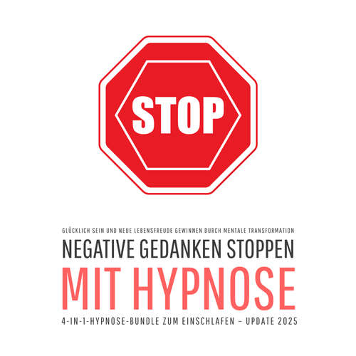 Hoerbuch Negative Gedanken stoppen mit Hypnose (4-in-1-Hypnose-Bundle zum Einschlafen – Update 2025) - Patrick Lynen - Stephan Müller