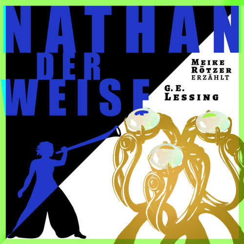 Hoerbuch Nathan der Weise - Erzähstück, Band - Meike Rötzer - Meike Rötzer