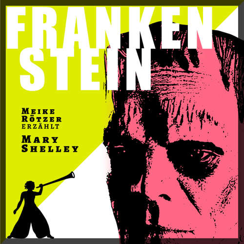 Hoerbuch Frankenstein - Erzählbuch, Band - Meike Rötzer - Meike Rötzer
