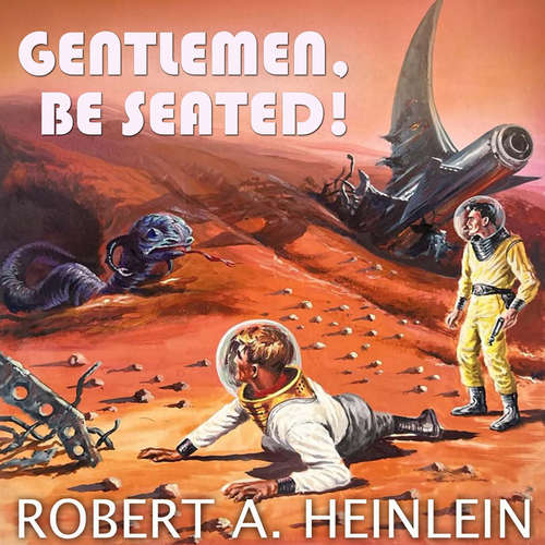 Audiobook Gentlemen, Be Seated! - Robert A. Heinlein - Peter Coates