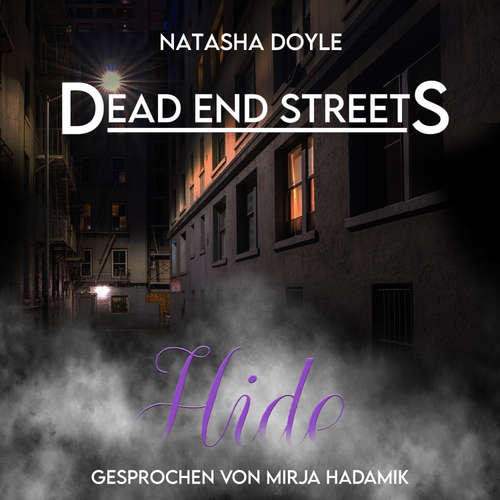 Hoerbuch Dead End Streets: Hide - Natasha Doyle - Mirja Hadamik