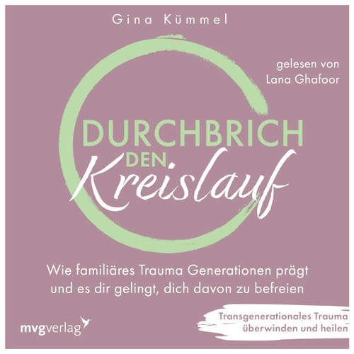 Hoerbuch Durchbrich den Kreislauf - Gina Kümmel - Lana Ghafoor