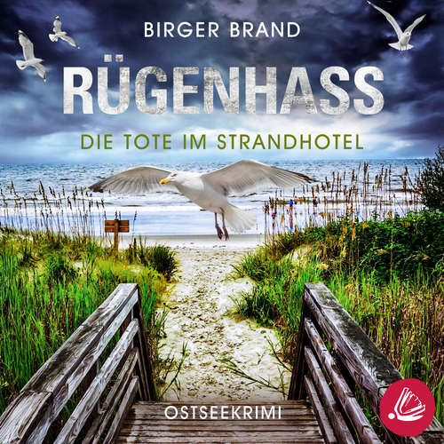 Hoerbuch Rügenhass - Die Tote im Strandhotel: Ostseekrimi Küstenkrimi (Lydia Westphal 15) - Birger Brand - Martin Wilbers