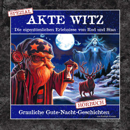 Hoerbuch Akte Witz - Spezial - Grauliche Gute-Nacht-Geschichten - Rudolph Kremer - Sebastian Holz