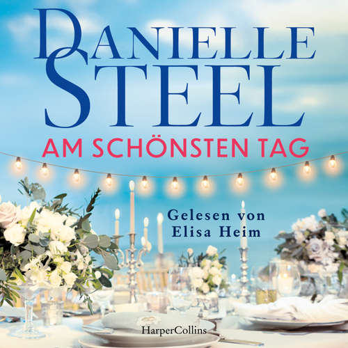 Hoerbuch Am schönsten Tag - Danielle Steel - Elisa Heim