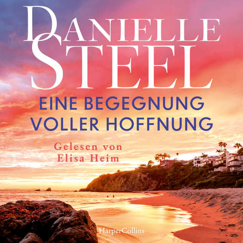 Hoerbuch Eine Begegnung voller Hoffnung - Danielle Steel - Elisa Heim