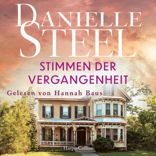 Hoerbuch Stimmen der Vergangenheit - Danielle Steel - Hannah Baus