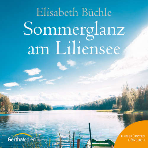 Hoerbuch Sommerglanz am Liliensee - Elisabeth Büchle - Joanna Lemonnier