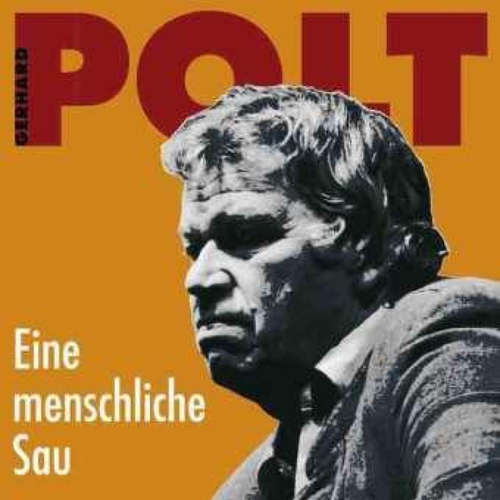 Hoerbuch Eine menschliche Sau - Gerhard Polt - Gerhard Polt