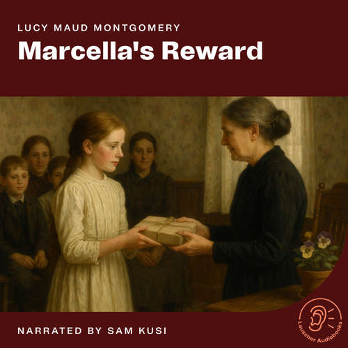 Audiobook Marcella's Reward - Lucy Maud Montgomery - Sam Kusi