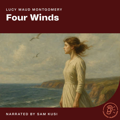 Audiobook Four Winds - Lucy Maud Montgomery - Sam Kusi