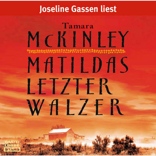Hoerbuch Matildas letzter Walzer - Tamara McKinley - Joseline Gassen Hoerbuch Matildas letzter Walzer - Tamara McKinley - Joseline Gassen
