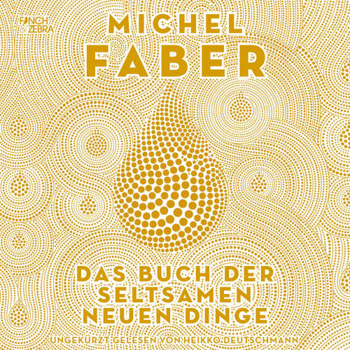 Hoerbuch Das Buch der seltsamen neuen Dinge - Michel Faber - Heikko Deutschmann
