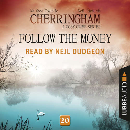 Audiobook Follow the Money - Cherringham - A Cosy Crime Series: Mystery Shorts 20 - Matthew Costello - Neil Dudgeon Audiobook Follow the Money - Cherringham - A Cosy Crime Series: Mystery Shorts 20 - Matthew Costello - Neil Dudgeon