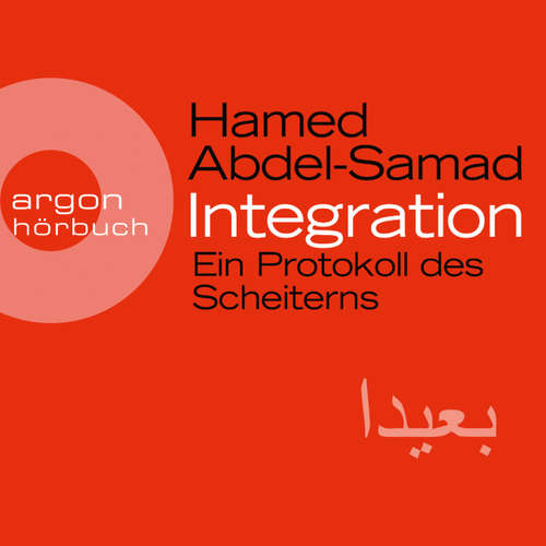 Hoerbuch Integration - Ein Protokoll des Scheiterns - Hamed Abdel-Samad - Julian Mehne