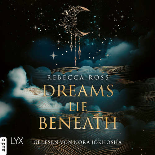 Hoerbuch Dreams Lie Beneath - Rebecca Ross - Nora Jokhosha