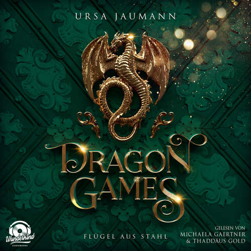 Hoerbuch Dragon Games - Flügel aus Stahl - Dragon Knights, Band 2 - Ursa Jaumann - Michaela Gaertner