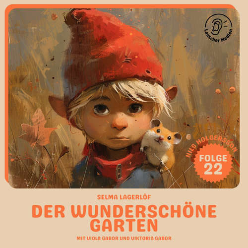 Hoerbuch Der wunderschöne Garten (Nils Holgersson, Folge 22) - Selma Lagerlöf - Viola Gabor